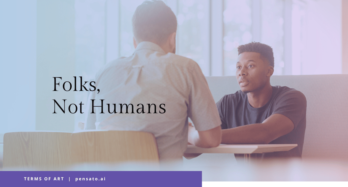 Folks, Not Humans