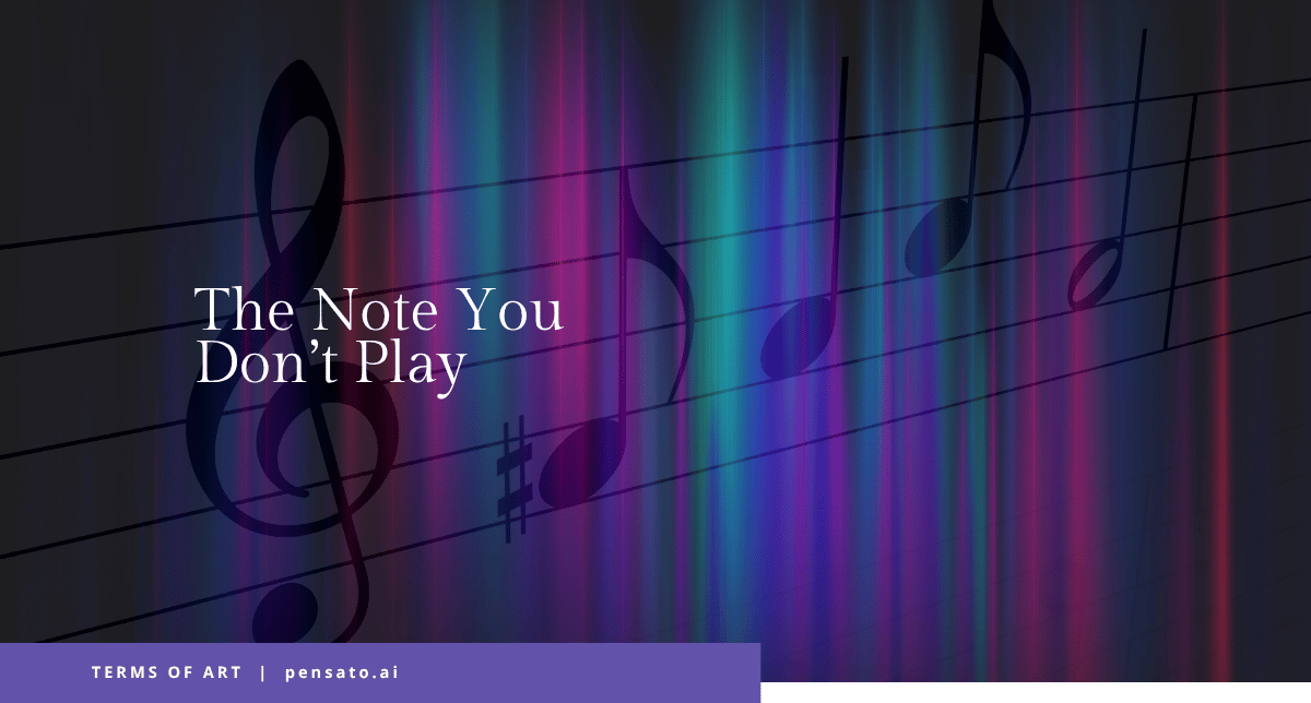 The Note You Don't Play