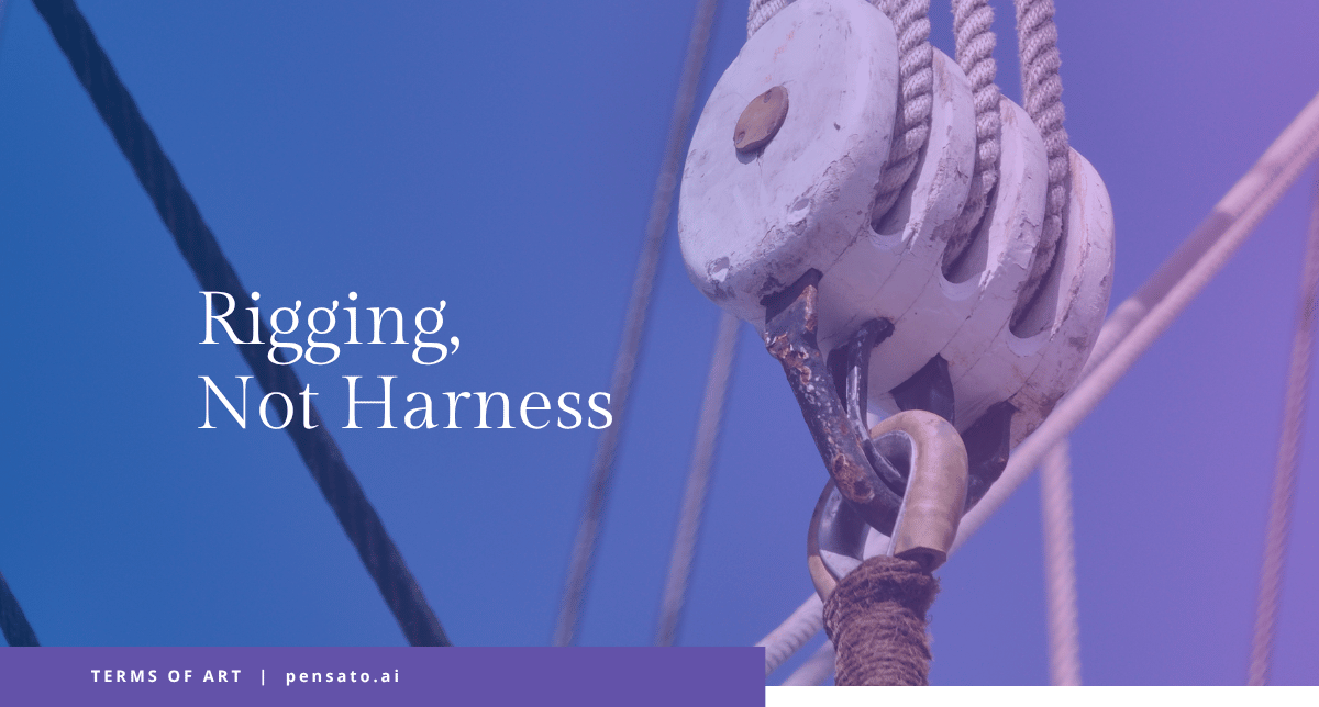 Rigging, Not Harness